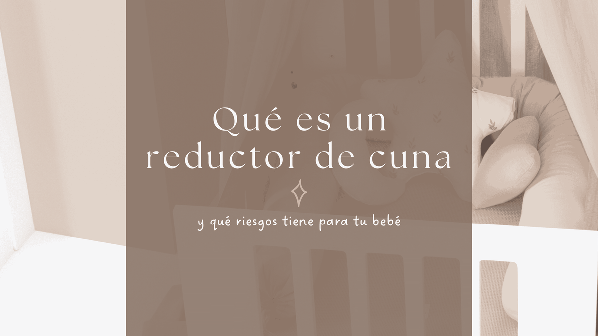 Qué es un reductor de cuna y qué riesgos tiene para tu bebé